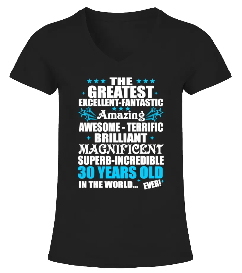 30 YEARS OLD  THE GREATEST CAMISETA CUELLO PICO MUJER