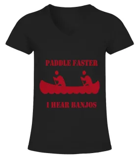 Deliverance Paddle Faster I Hear Banjos Camiseta cuello pico Mujer