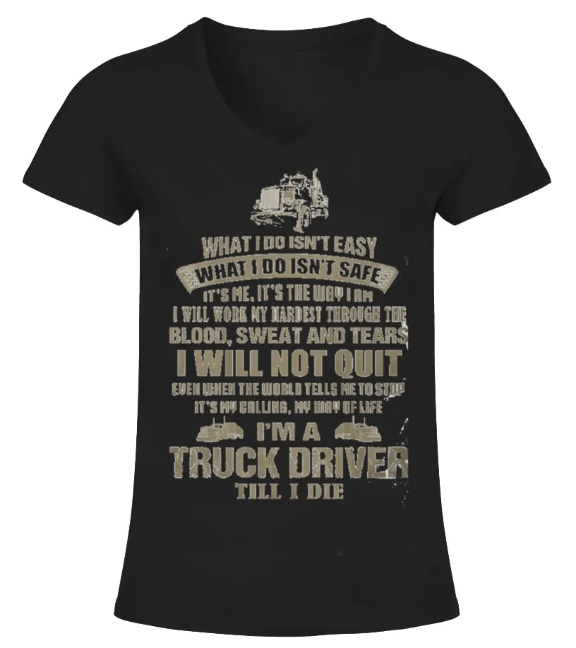 I'm A Truck Driver Till I Die Camiseta cuello pico Mujer