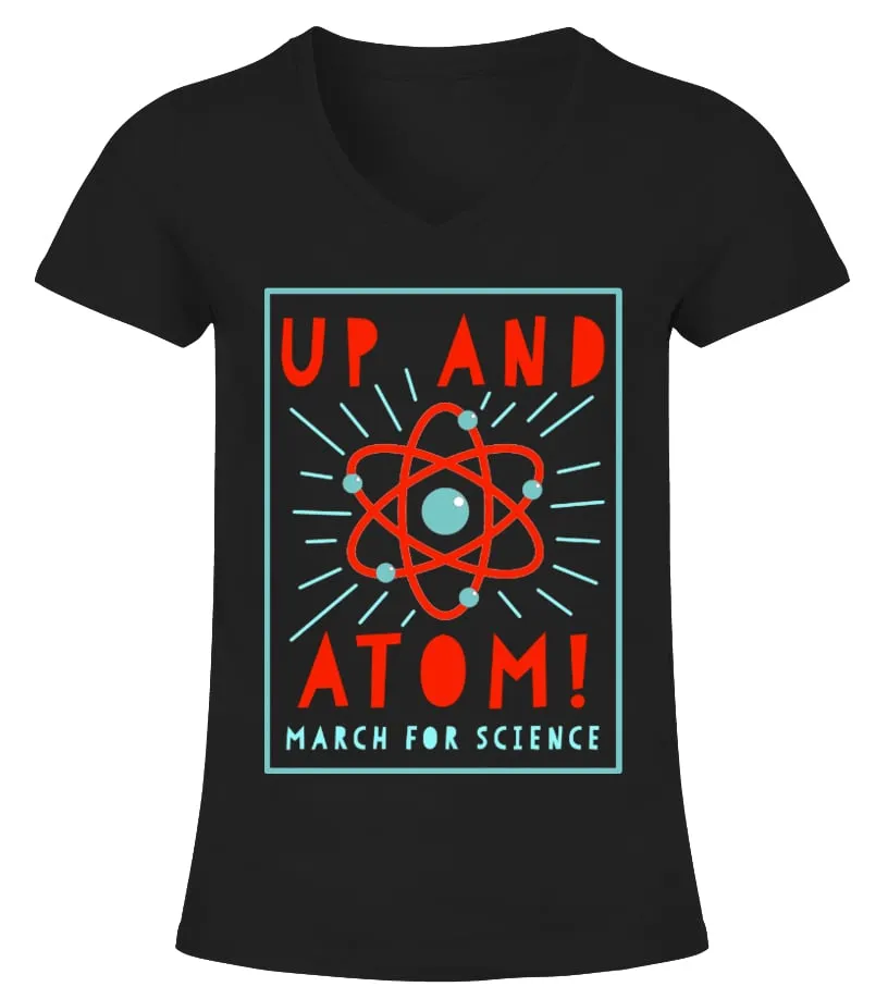 UP AND ATOM!  MARCH FOR SCIENCE CAMISETA CUELLO PICO MUJER